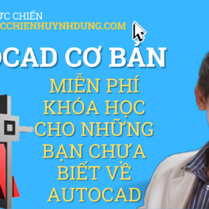 Khóa Học Autocad từ Trung cấp đến Nâng cao