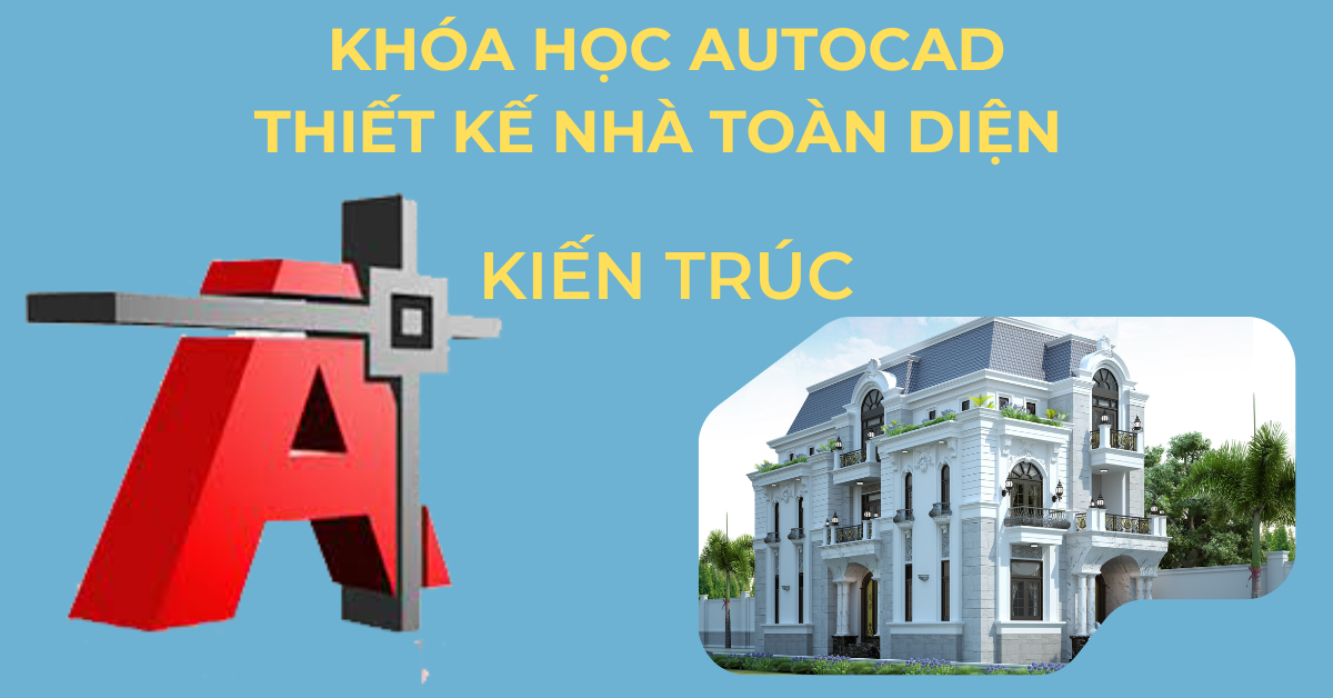 Khóa Học Autocad Thiết kế nhà toàn diện